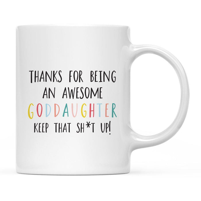 Thanks For Being A X Keep That Shit Up Ceramic Coffee Mug-Set of 1-Andaz Press-Goddaughter-