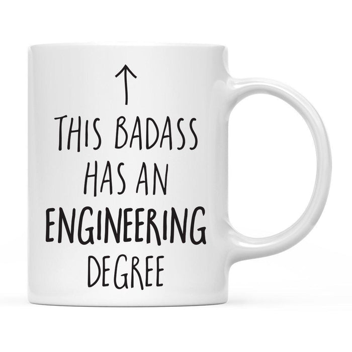 This Badass Has a Degree, Arrow Graphic Ceramic Coffee Mug-Set of 1-Andaz Press-Engineering Degree-