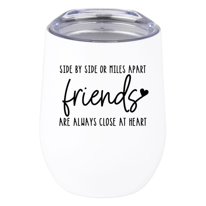 Wine Tumbler with Lid 12 Oz Stemless Stainless Steel Insulated Tumbler-Set of 1-Andaz Press-Friends Are Always Close At Heart-