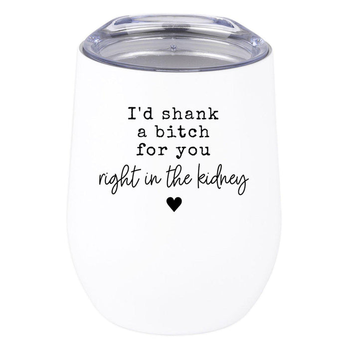 Wine Tumbler with Lid 12 Oz Stemless Stainless Steel Insulated Tumbler-Set of 1-Andaz Press-I'd Shank A Bitch-