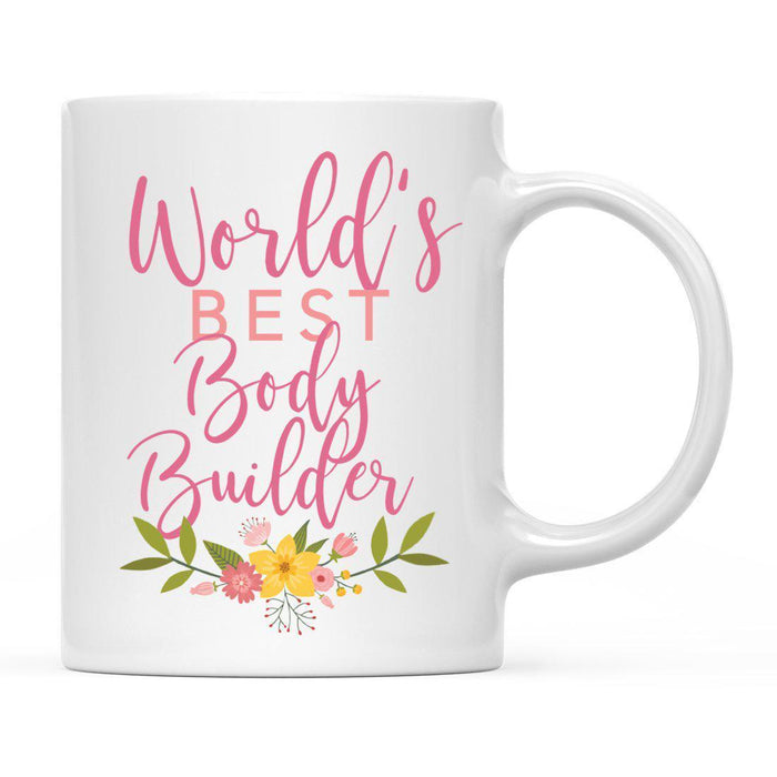 World's Best Profession, Pink Floral Design Ceramic Coffee Mug Collection 1-Set of 1-Andaz Press-Body Builder-