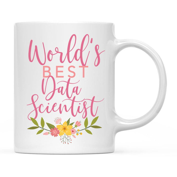 World's Best Profession, Pink Floral Design Ceramic Coffee Mug Collection 2-Set of 1-Andaz Press-Data Scientist-