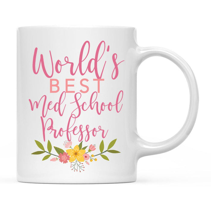 World's Best Profession, Pink Floral Design Ceramic Coffee Mug Collection 3-Set of 1-Andaz Press-Med School Professor-