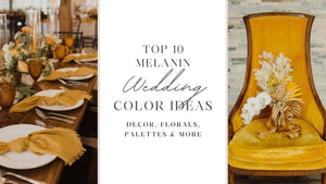 Top 10 Melanin Wedding Color Ideas