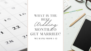 What Is The Best Wedding Month to Get Married? [We Rank from 1-12]