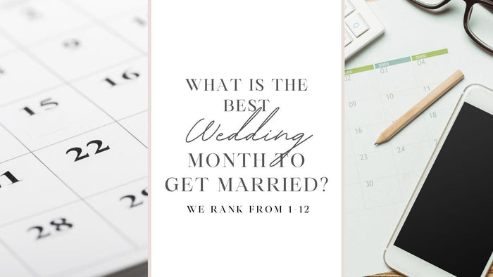 What Is The Best Wedding Month to Get Married? [We Rank from 1-12]-Koyal Wholesale