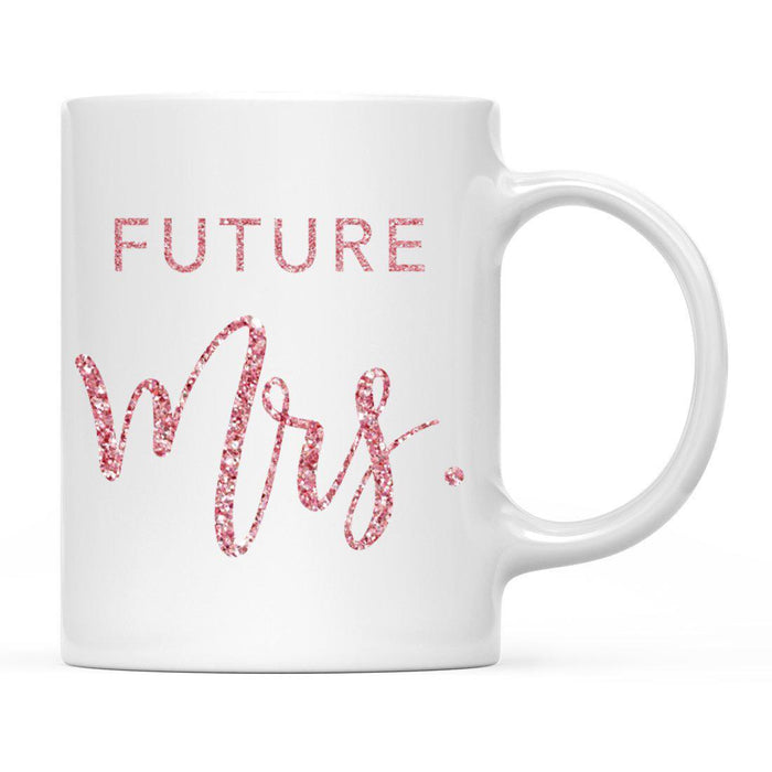 Andaz Press 11oz Wedding Faux Pink Glitter Coffee Mug-Set of 1-Andaz Press-Future Mrs.-