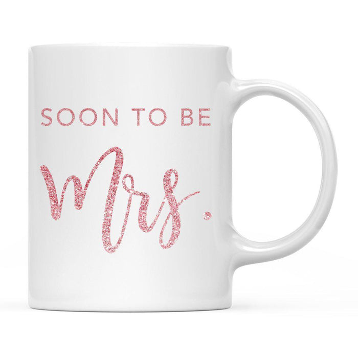 Andaz Press 11oz Wedding Faux Pink Glitter Coffee Mug-Set of 1-Andaz Press-Soon to be Mrs.-