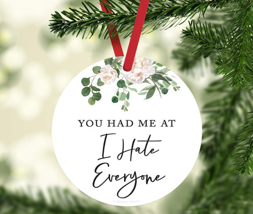Andaz Press Metal Christmas Ornament, You Had Me at "I Hate Everyone," for Long Distance Best Friends-Set of 1-Andaz Press-You Had Me at"I Hate Everyone" for Long Distance Best Friends-