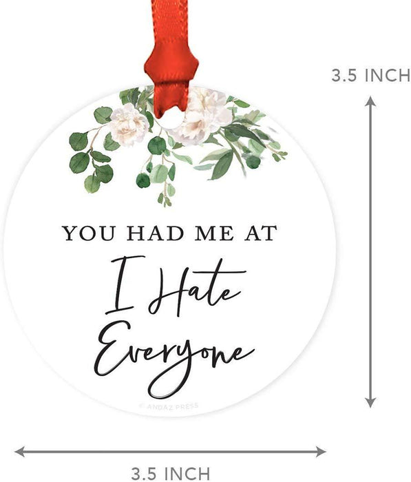 Andaz Press Metal Christmas Ornament, You Had Me at "I Hate Everyone," for Long Distance Best Friends-Set of 1-Andaz Press-You Had Me at"I Hate Everyone" for Long Distance Best Friends-