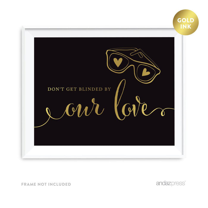 Black and Metallic Gold Wedding Signs-Set of 1-Andaz Press-Don't Get Blinded By Our Love Sunglasses Ceremony-