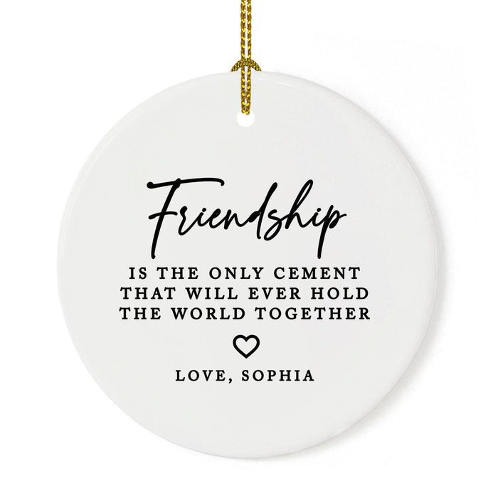 Custom Friendship Round Porcelain Christmas Ornament, Set of 1-Set of 1-Andaz Press-Friendship Is Born At That Moment-