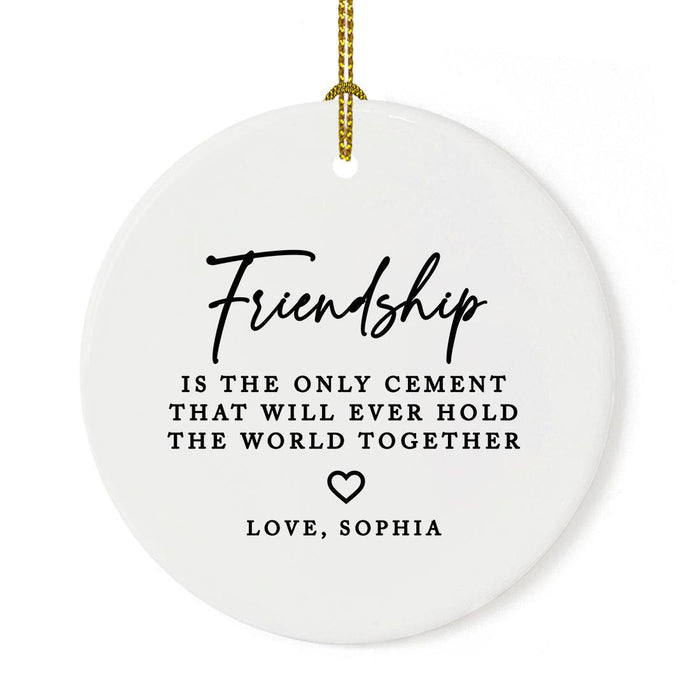 Custom Friendship Round Porcelain Christmas Ornament, Set of 1-Set of 1-Andaz Press-Friendship Is the Only Cement-