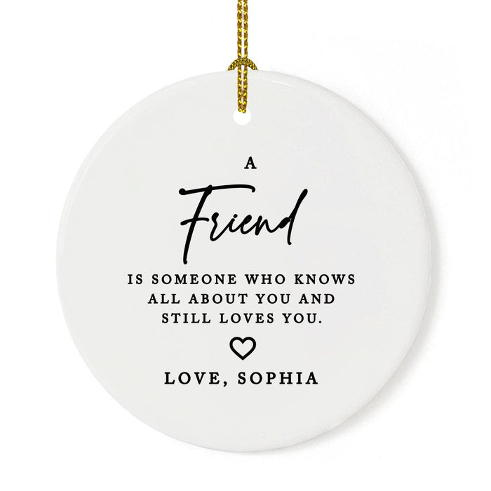 Custom Friendship Round Porcelain Christmas Ornament, Set of 1-Set of 1-Andaz Press-Knows All About You and Still Loves You-
