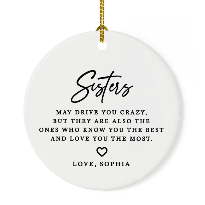 Custom Funny Sister Round Porcelain Christmas Ornament, Set of 1-Set of 1-Andaz Press-Sisters May Drive You Crazy-