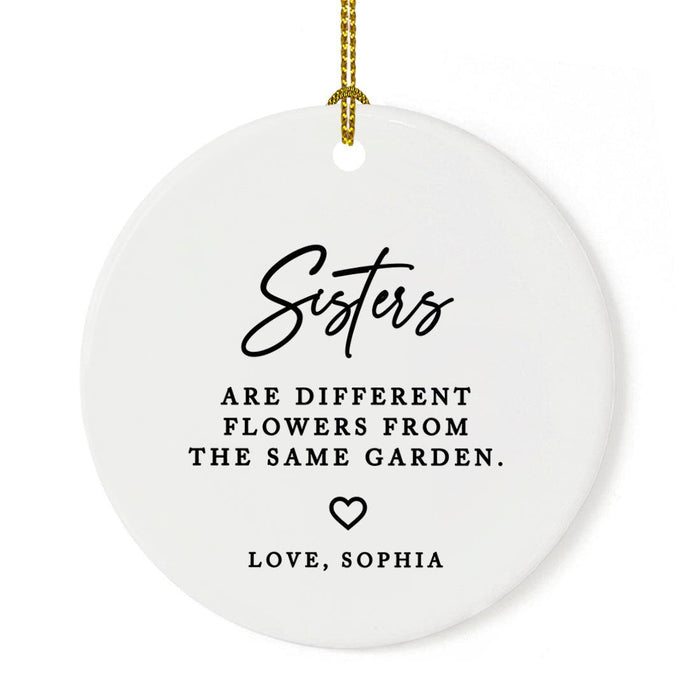 Custom Funny Sister Round Porcelain Christmas Ornament, Set of 1-Set of 1-Andaz Press-Flowers From The Same Garden-