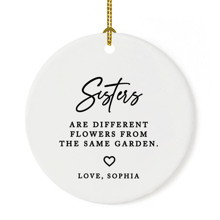 Custom Funny Sister Round Porcelain Christmas Ornament, Set of 1-Set of 1-Andaz Press-Flowers From The Same Garden-
