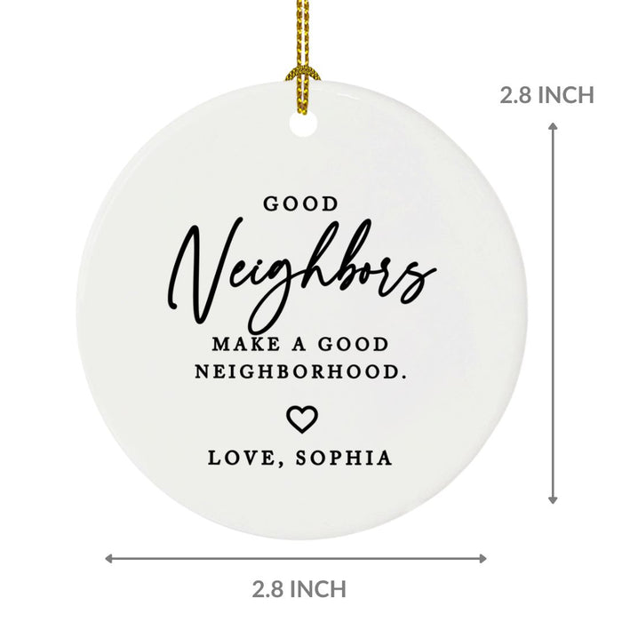 Custom Neighbor Round Porcelain Christmas Ornament, Bulk Set of 6-Andaz Press-Good Neighbors Make A Good Neighborhood-