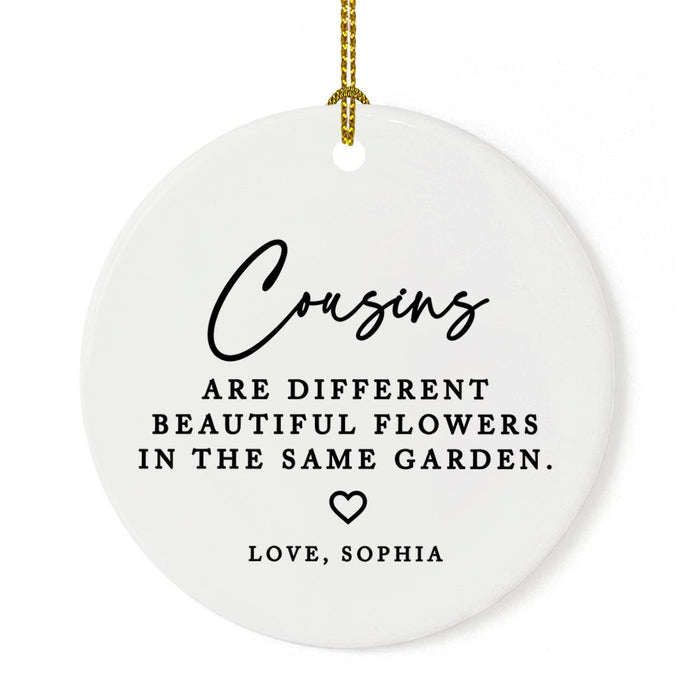 Funny Custom Cousins Round Porcelain Christmas Ornament Keepsake, Set of 1-Set of 1-Andaz Press-Cousins Are Different Beautiful Flowers-