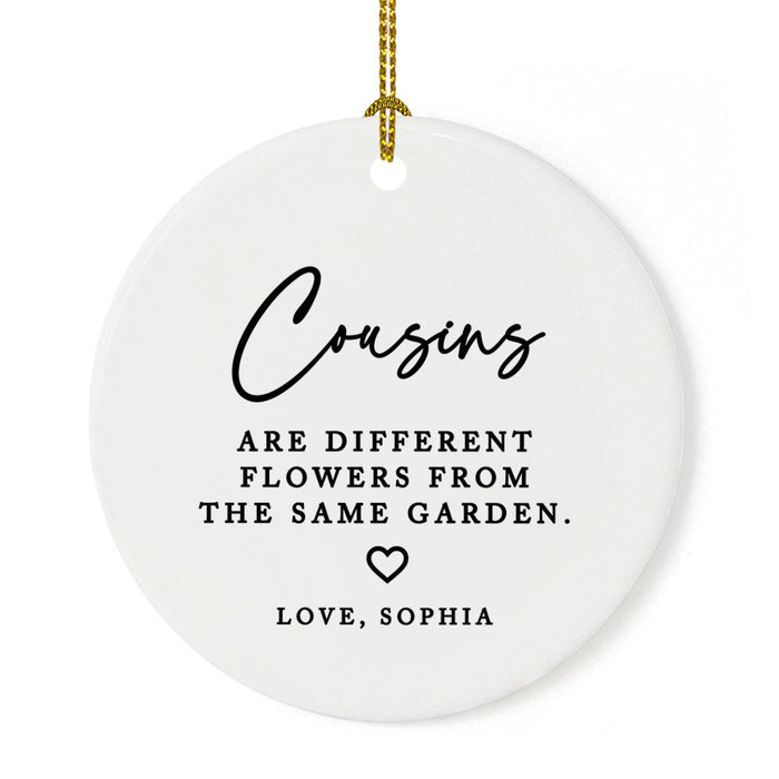 Funny Custom Cousins Round Porcelain Christmas Ornament Keepsake, Set of 1-Set of 1-Andaz Press-Cousins Are Different Flowers-