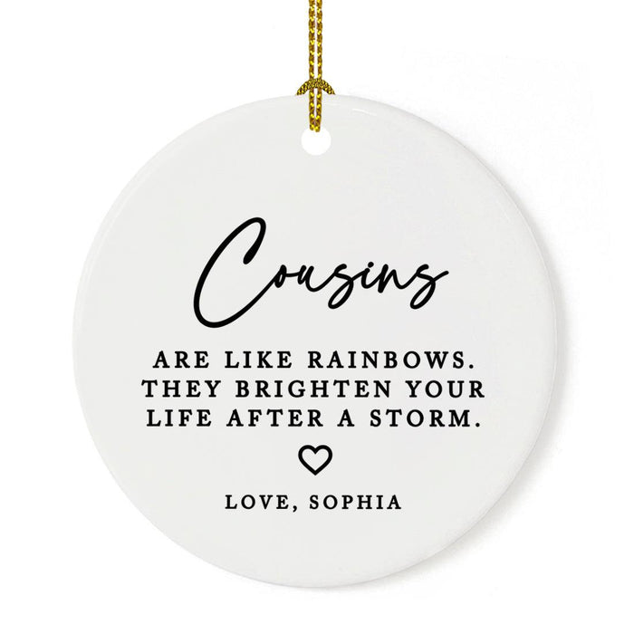 Funny Custom Cousins Round Porcelain Christmas Ornament Keepsake, Set of 1-Set of 1-Andaz Press-Cousins Are Like Rainbows-