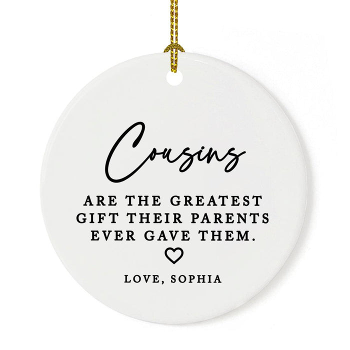 Funny Custom Cousins Round Porcelain Christmas Ornament Keepsake, Set of 1-Set of 1-Andaz Press-Cousins Are The Greatest Gift-