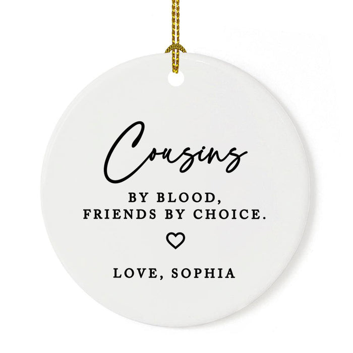 Funny Custom Cousins Round Porcelain Christmas Ornament Keepsake, Set of 1-Set of 1-Andaz Press-Cousins By Blood Friends By Choice-