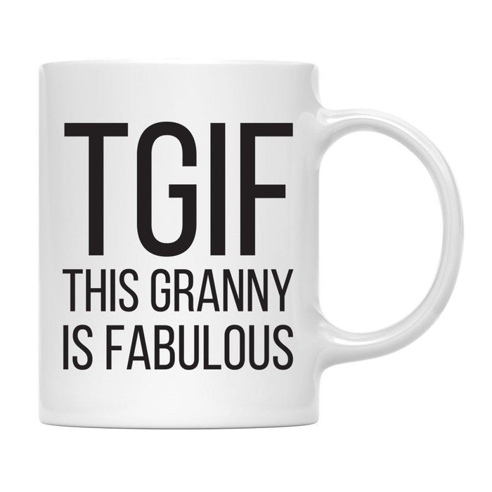 Funny TGIF Family 11oz Coffee Mug Gift-Set of 1-Andaz Press-Grandma TGIF-