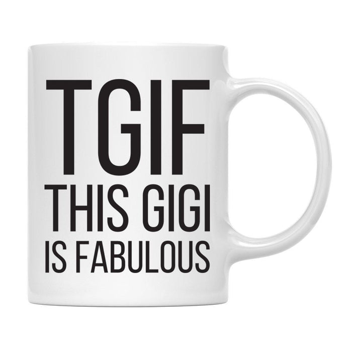 Funny TGIF Family 11oz Coffee Mug Gift-Set of 1-Andaz Press-Gigi TGIF-