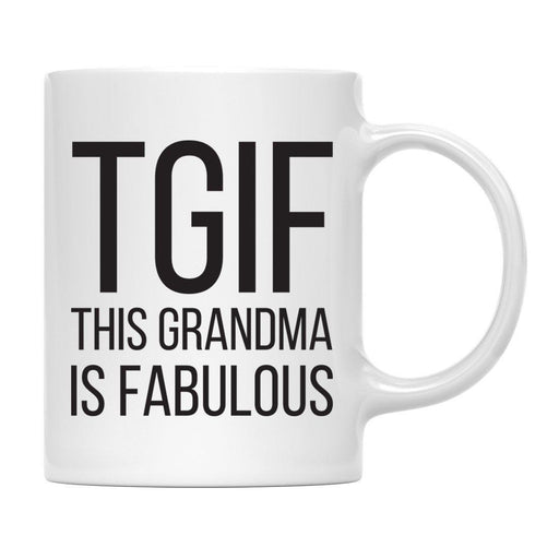 Funny TGIF Family 11oz Coffee Mug Gift-Set of 1-Andaz Press-Grandma TGIF-