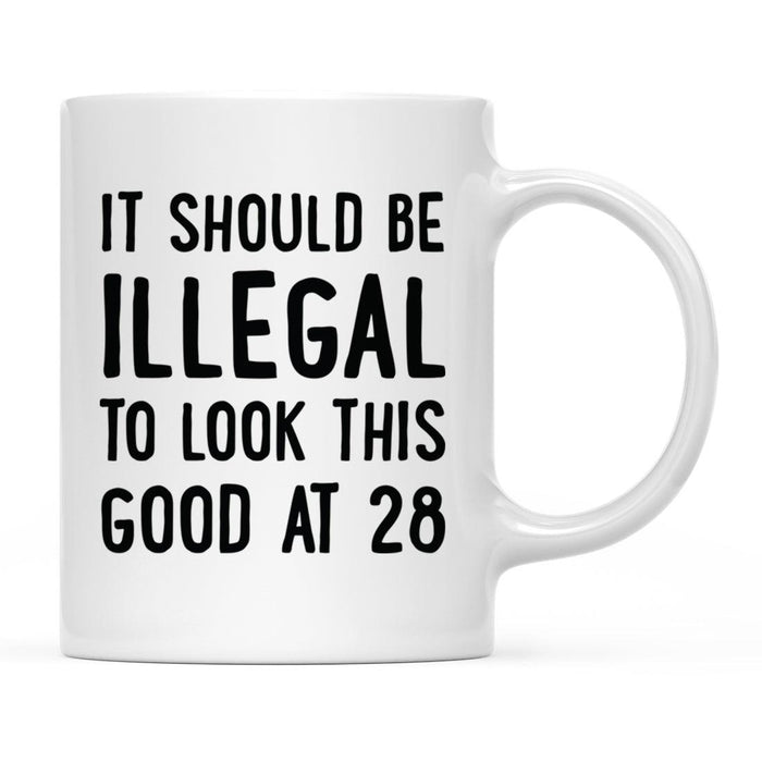 Illegal to Look This Good Coffee Mug-Set of 1-Andaz Press-16th Birthday-