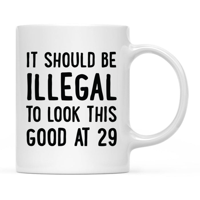 Illegal to Look This Good Coffee Mug-Set of 1-Andaz Press-16th Birthday-