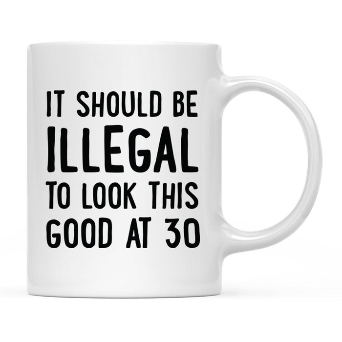 Illegal to Look This Good Coffee Mug-Set of 1-Andaz Press-16th Birthday-