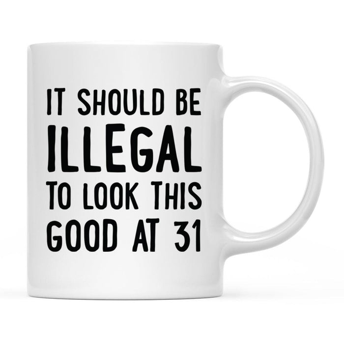 Illegal to Look This Good Coffee Mug-Set of 1-Andaz Press-16th Birthday-