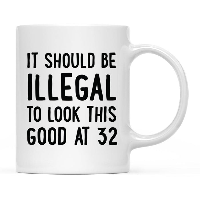 Illegal to Look This Good Coffee Mug-Set of 1-Andaz Press-16th Birthday-