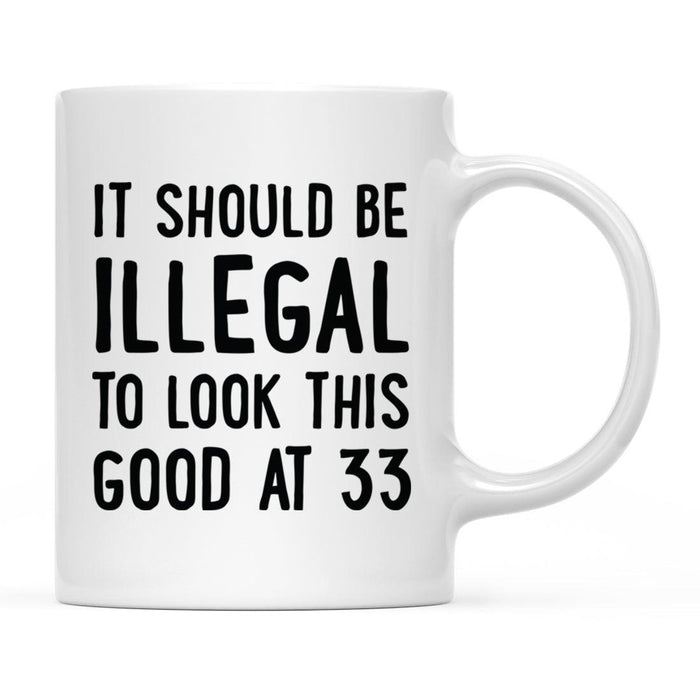 Illegal to Look This Good Coffee Mug-Set of 1-Andaz Press-16th Birthday-