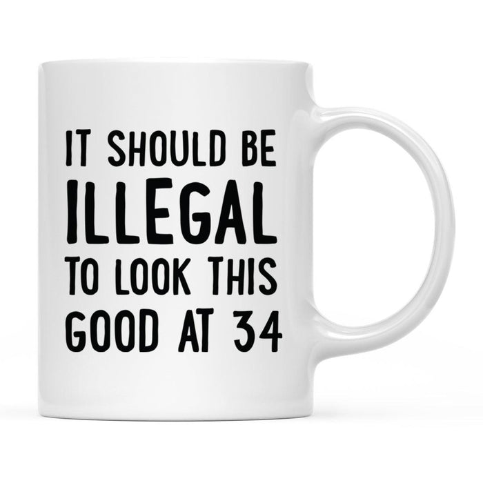 Illegal to Look This Good Coffee Mug-Set of 1-Andaz Press-16th Birthday-