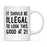 Illegal to Look This Good Coffee Mug-Set of 1-Andaz Press-21st Birthday-