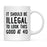 Illegal to Look This Good Coffee Mug-Set of 1-Andaz Press-16th Birthday-