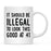 Illegal to Look This Good Coffee Mug-Set of 1-Andaz Press-16th Birthday-