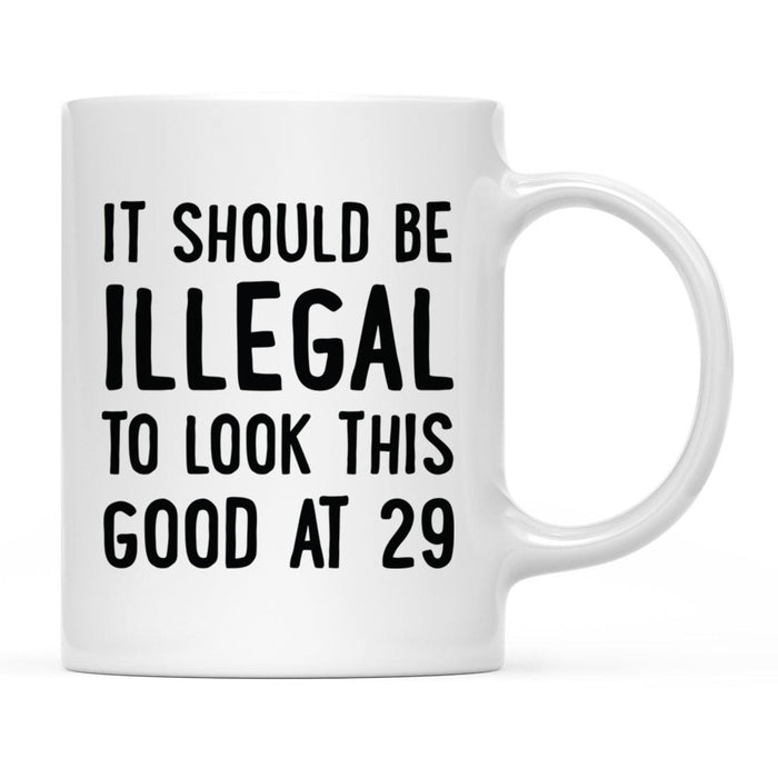 Illegal to Look This Good Coffee Mug-Set of 1-Andaz Press-29th Birthday-