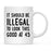 Illegal to Look This Good Coffee Mug-Set of 1-Andaz Press-16th Birthday-