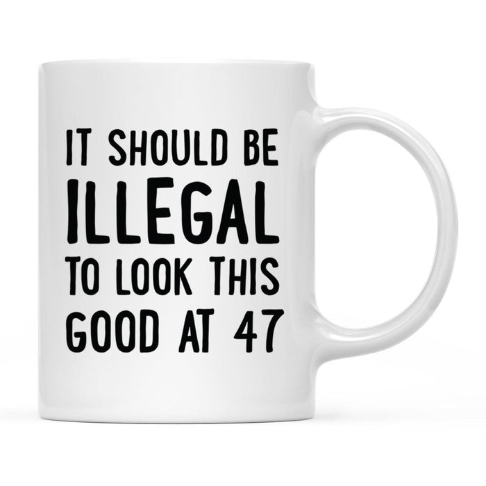 Illegal to Look This Good Coffee Mug-Set of 1-Andaz Press-16th Birthday-