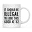 Illegal to Look This Good Coffee Mug-Set of 1-Andaz Press-32nd Birthday-
