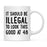 Illegal to Look This Good Coffee Mug-Set of 1-Andaz Press-16th Birthday-