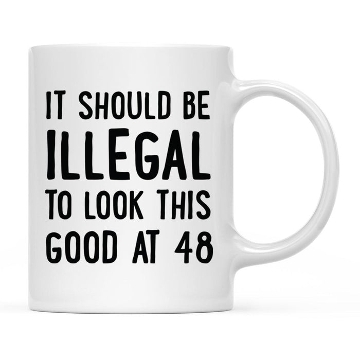 Illegal to Look This Good Coffee Mug-Set of 1-Andaz Press-16th Birthday-