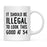 Illegal to Look This Good Coffee Mug-Set of 1-Andaz Press-34th Birthday-