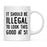 Illegal to Look This Good Coffee Mug-Set of 1-Andaz Press-16th Birthday-
