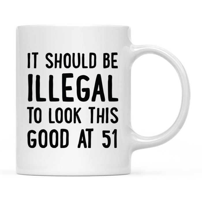 Illegal to Look This Good Coffee Mug-Set of 1-Andaz Press-16th Birthday-