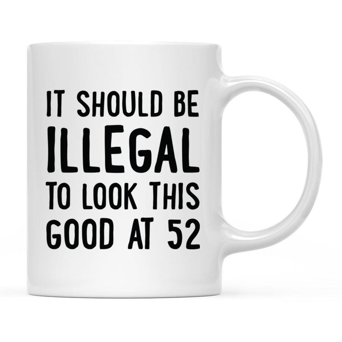Illegal to Look This Good Coffee Mug-Set of 1-Andaz Press-16th Birthday-